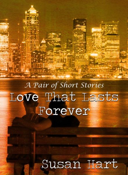 Love That Lasts Forever: A Pair of Short Stories (eBook, ePUB)