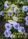 Mail Order Bride: Widowed, Pregnant & Not Telling Her Future Husband (eBook, ePUB)