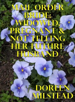 Cover Mail Order Bride: Widowed, Pregnant & Not Telling Her Future Husband (eBook, ePUB)