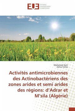 Activités antimicrobiennes des Actinobactériens des zones arides et semi arides des régions: d¿Adrar et M¿sila (Algérie) - Harir, Mohamed;Fortas, Zohra