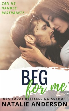 Beg For Me (Be for Me: Logan) (eBook, ePUB) - Anderson, Natalie