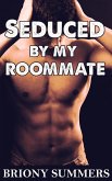 Seduced by my Roommate (eBook, ePUB)
