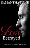 Love Betrayed (Brothers in Arms, #10) (eBook, ePUB)