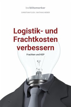 bwlBlitzmerker: Logistik- und Frachtkosten verbessern (eBook, ePUB) - Flick, Christian; Weber, Mathias