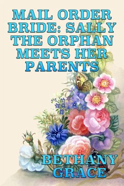 Cover Mail Order Bride: Sally The Orphan Meets Her Parents (eBook, ePUB)