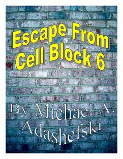 Cover Escape From Cell Block Six (eBook, ePUB)