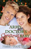 The Army Doctor's Christmas Baby (Army Doctor's Baby #3) (eBook, ePUB)