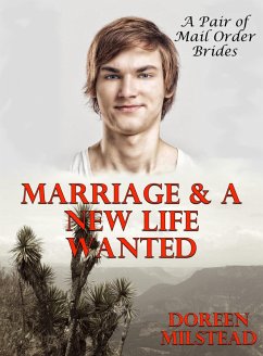 Cover Marriage & A New Life Wanted (A Pair of Mail Order Bride Romances) (eBook, ePUB)