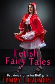 Fetish Fairy Tales: Bed time stories for BAD girls (eBook, ePUB)