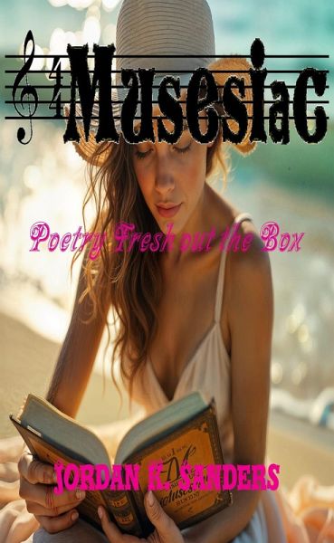 Musesiac: Poetry Fresh Out the Box (eBook, ePUB) Musesiac: Poetry Fresh Out the Box (eBook, ePUB)