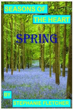 Seasons of the Heart - Spring (Novella's and Short Stories, #1) (eBook, ePUB) - Fletcher, Stephanie