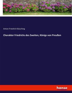Charakter Friedrichs des Zweiten, Königs von Preußen