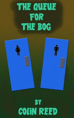 The Queue for the Bog (eBook, ePUB) - Reed, Colin