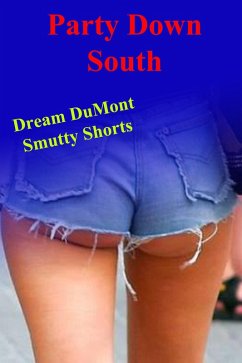 Party Down South (Dream DuMont's Smutty Shorts, #4) (eBook, ePUB) - DuMont, Dream