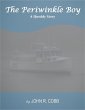 The Periwinkle Boy: A Quoddy Story... - Bild 1