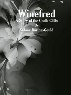 Winefred: A Story of the Chalk Cliffs (eBook, ePUB) - Baring-gould, Sabine