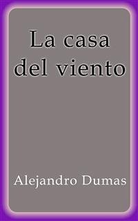 La casa del viento (eBook, ePUB) - Dumas, Alejandro