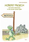 Hubert Frosch und seine Abenteuer in der großen weiten Welt (eBook, ePUB)