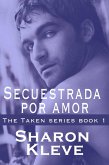 Secuestrada por amor (eBook, ePUB) Secuestrada por amor (eBook, ePUB)