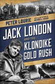 Jack London and the Klondike Gold Rush (eBook, ePUB)