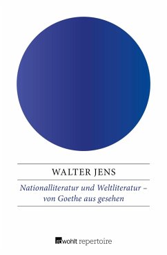 Nationalliteratur und Weltliteratur - von Goethe aus gesehen (eBook, ePUB) - Jens, Walter