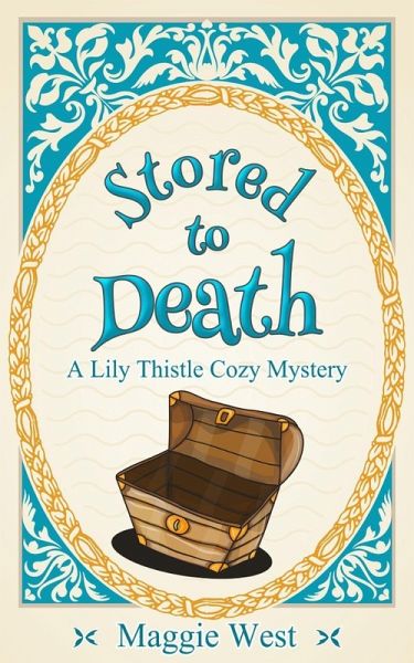 Stored to Death (Lily Thistle Cozy Mystery, #2) (eBook, ePUB)