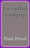La ciudad vampiro (eBook, ePUB)