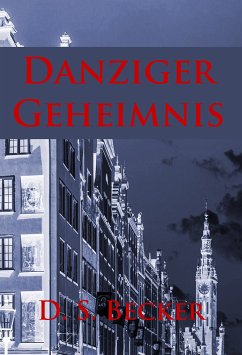 Danziger Geheimnis (eBook, ePUB) - Becker, D.S.