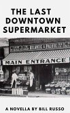 The Last Downtown Supermarket (eBook, ePUB)