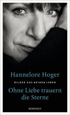 Ohne Liebe trauern die Sterne - Hoger, Hannelore