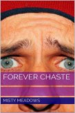 Forever Chaste (Femdom, Chastity) (eBook, ePUB) Forever Chaste (Femdom, Chastity) (eBook, ePUB)