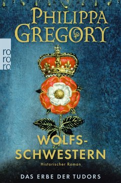 Wolfsschwestern / Das Erbe der Tudors Bd.1 - Gregory, Philippa