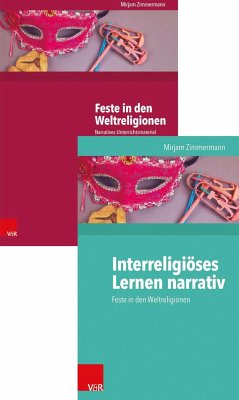 Interreligiöses Lernen narrativ + Feste in den Weltreligionen - Zimmermann, Mirjam