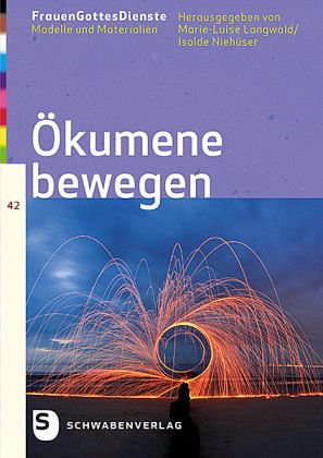 Ökumene bewegen / FrauenGottesDienste Bd.42