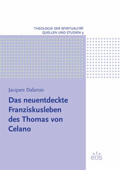 Das neuentdeckte Franziskusleben des Thomas von Celano - Thomas von Celano;Dalarun, Jacques