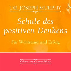 Schule des positiven Denkens - Für Wohlstand und Erfolg - Murphy, Joseph