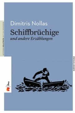 Schiffbrüchige und weitere Erzählungen - Nollas, Dimitris