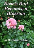 Rose's Bud Becomes a Blossom (eBook, ePUB)