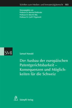 Cover Der Ausbau der europäischen Patentgerichtsbarkeit - Konsequenzen und Möglichkeiten für die Schweiz