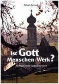 Ist Gott Menschen-Werk?