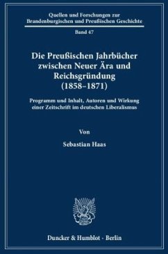 Die Preußischen Jahrbücher zwischen Neuer Ära und Reichsgründung (1858-1871) - Haas, Sebastian