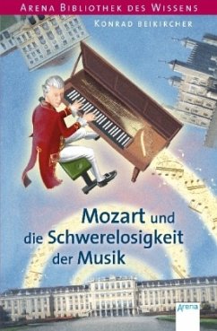 Mozart und die Schwerelosigkeit der Musik - Beikircher, Konrad