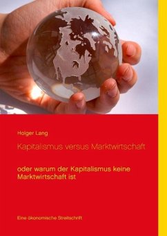 Kapitalismus versus Marktwirtschaft - Lang, Holger