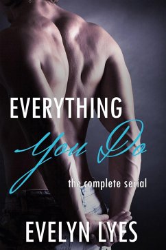 Everything You Do: The Complete Serial (eBook, ePUB) - Lyes, Evelyn