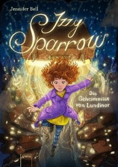 Die Geheimnisse von Lundinor / Izzy Sparrow Bd.1 - Bell, Jennifer