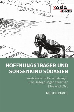 Hoffnungsträger und Sorgenkind Südasien - Franke, Martina