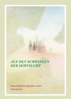 Auf den Schwingen der Sehnsucht - Atai, Massoud