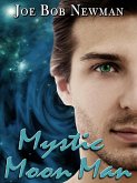 Mystic Moon Man (eBook, ePUB) Mystic Moon Man (eBook, ePUB)
