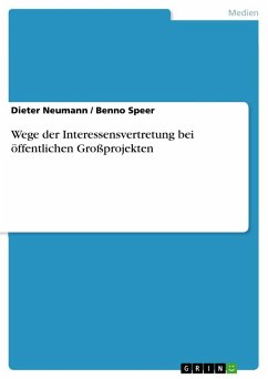 Wege der Interessensvertretung bei öffentlichen Großprojekten - Speer, Benno;Neumann, Dieter