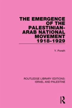 The Emergence of the Palestinian-Arab National Movement, 1918-1929 - Porath, Yehoshua